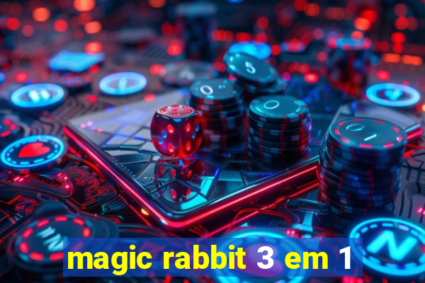 magic rabbit 3 em 1